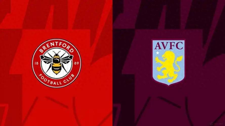 CCTV5直播布伦特福德vs阿斯顿维拉：维拉反客为主 力擒小蜜蜂